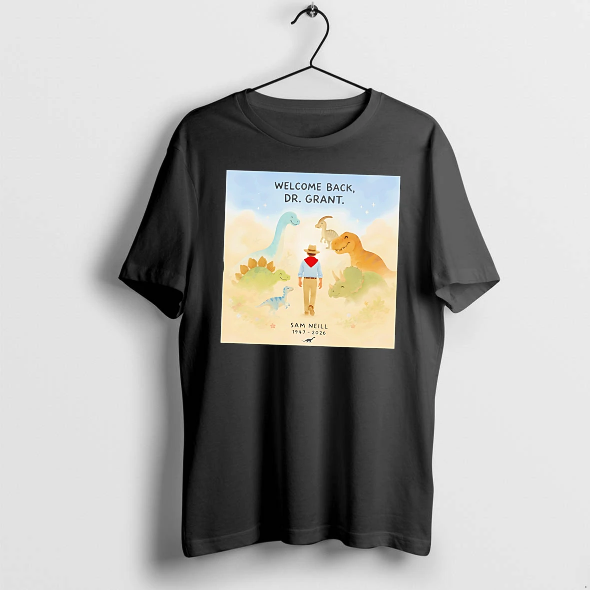 Officials Welcome Back Dr Grant Dinosaur Tribute Sam Neill 1947 2026 Tee Premium T Shirt Sweatshirt Hoodie