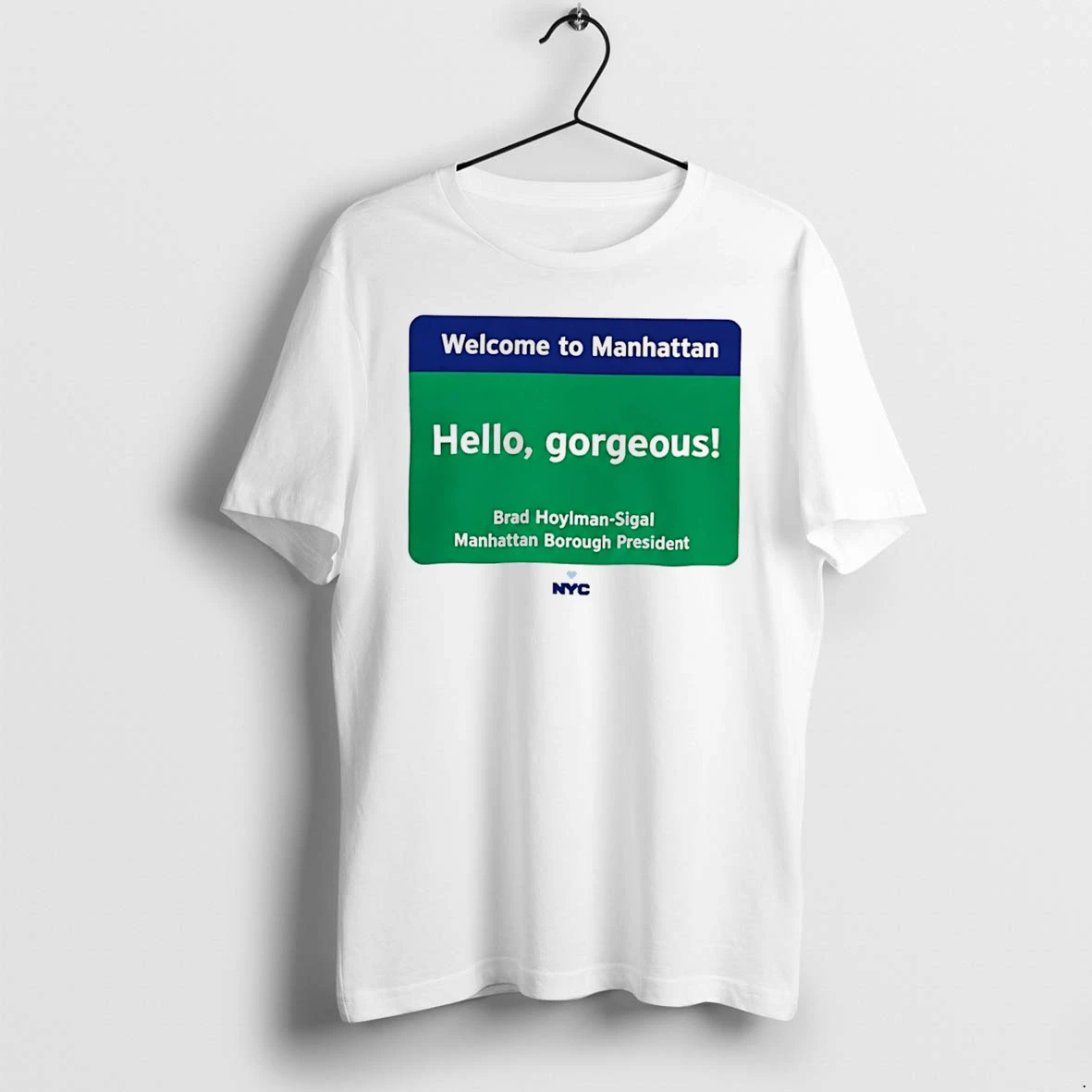 Officials Welcome To Manhattan Hello Gorgeous Brad Hoylman Sigal Tee Premium T Shirt Sweatshirt Hoodie