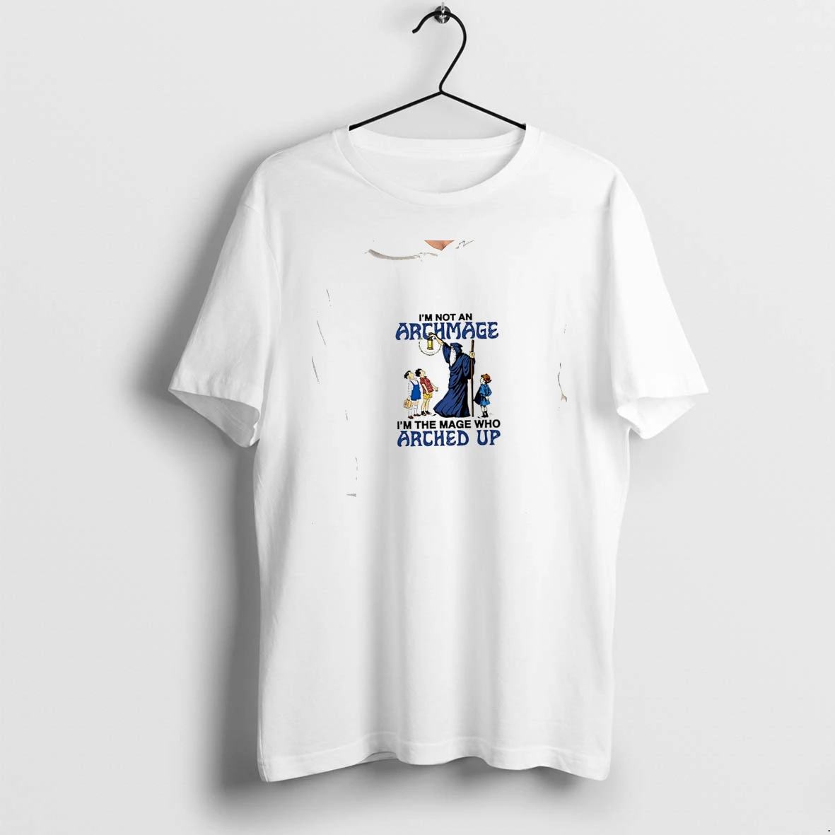 Officials Wizard I Am Not An Archmage I Am The Mage Who Arched Up Fantasy Premium T Shirt Sweatshirt Hoodie