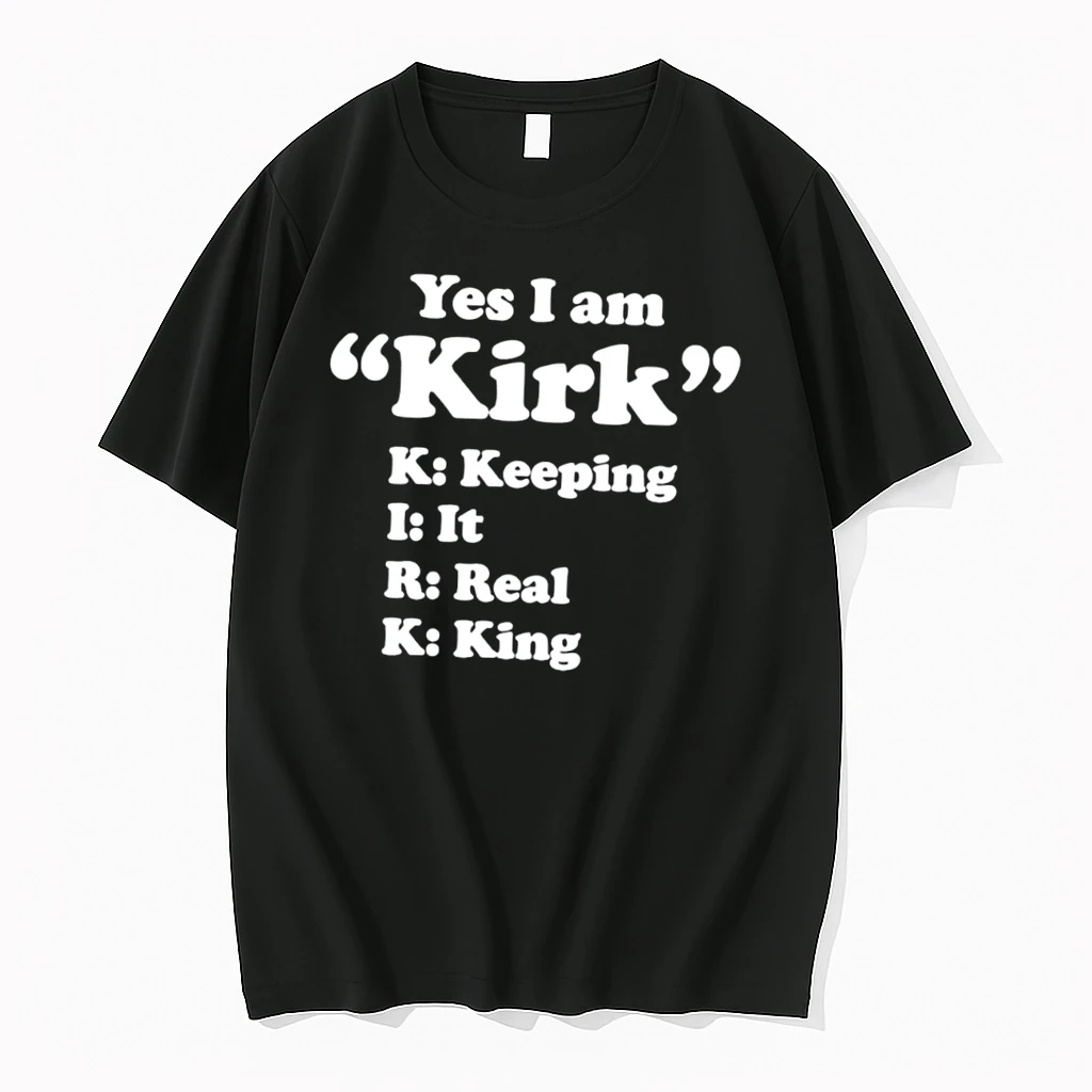 Officials Yes I Am Kirk Keeping It Real King Tee Premium T Shirt Sweatshirt Hoodie