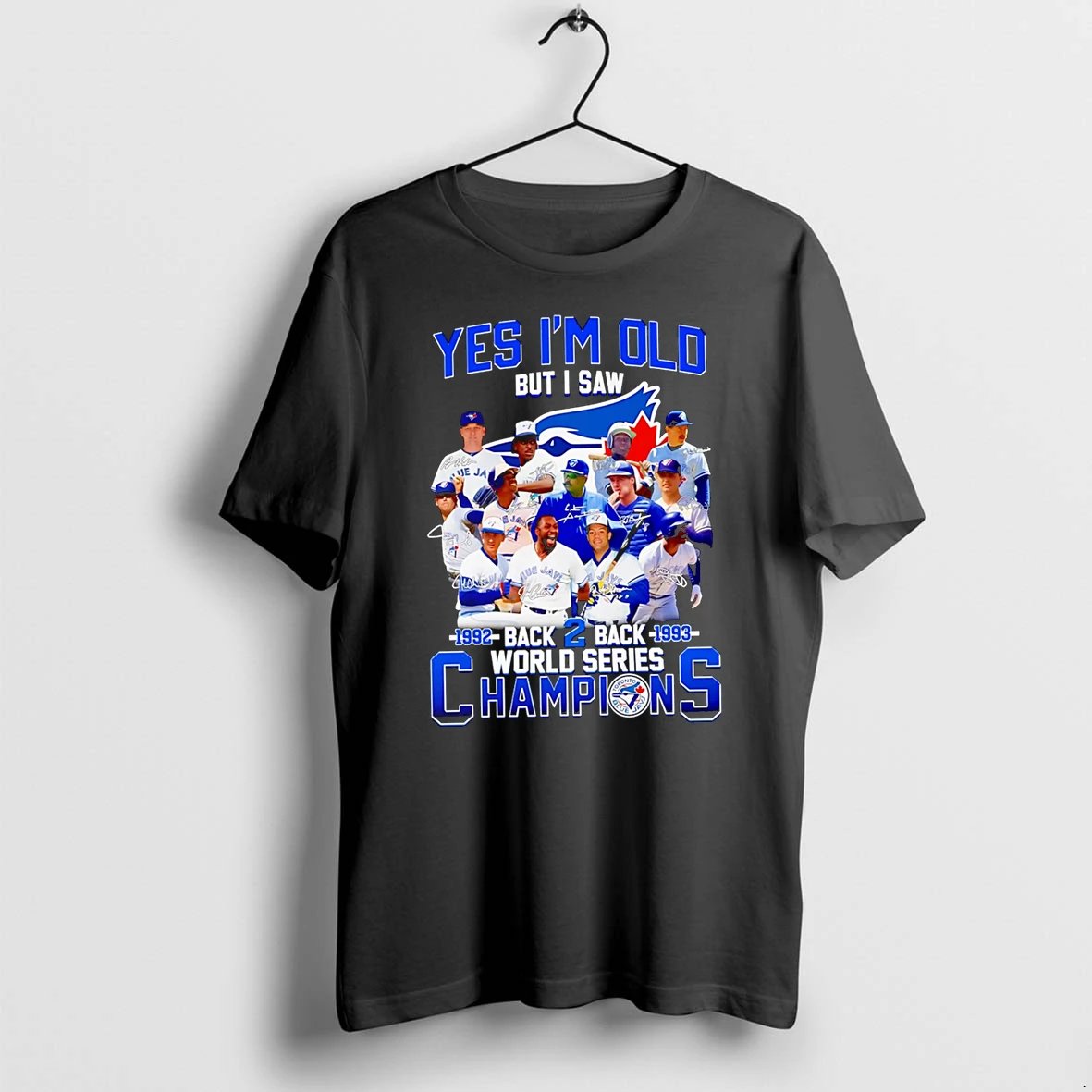 Officials Yes Im Old But I Saw 1992 Back 2 Back 1993 World Series Champions Mlb Premium T Shirt Sweatshirt Hoodie