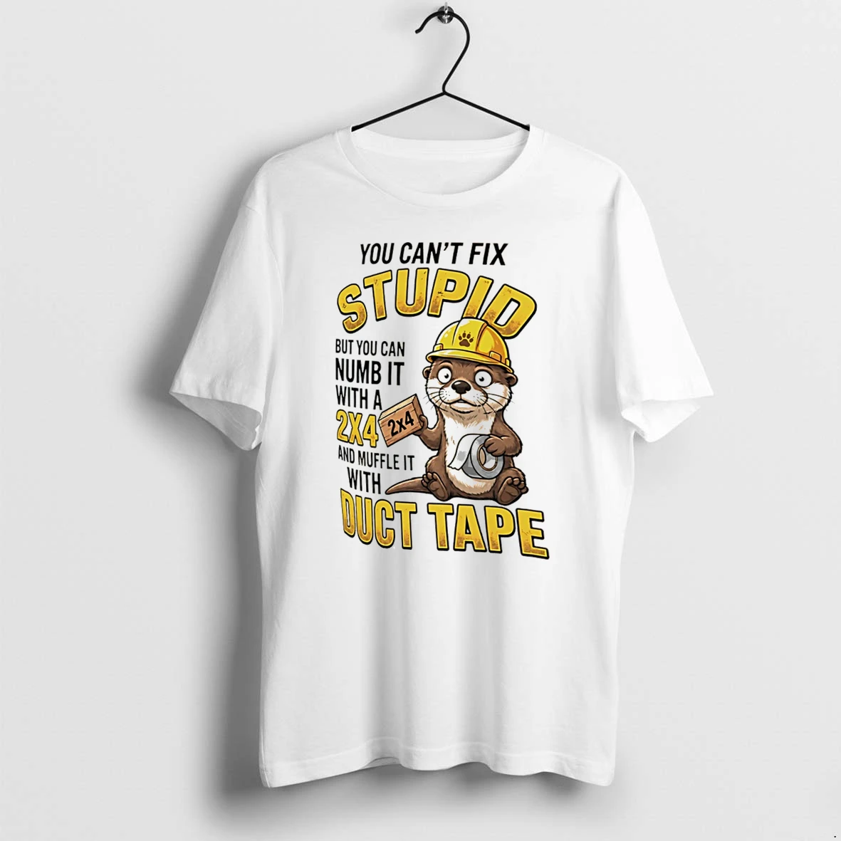 Officials You Cant Fix Stupid Numb It With A 2x4 And Duct Tape Otter Tee Premium T Shirt Sweatshirt Hoodie