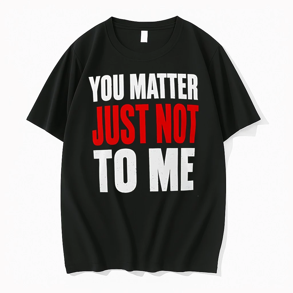 Officials You Matter Just Not To Me Premium T Shirt Sweatshirt Hoodie