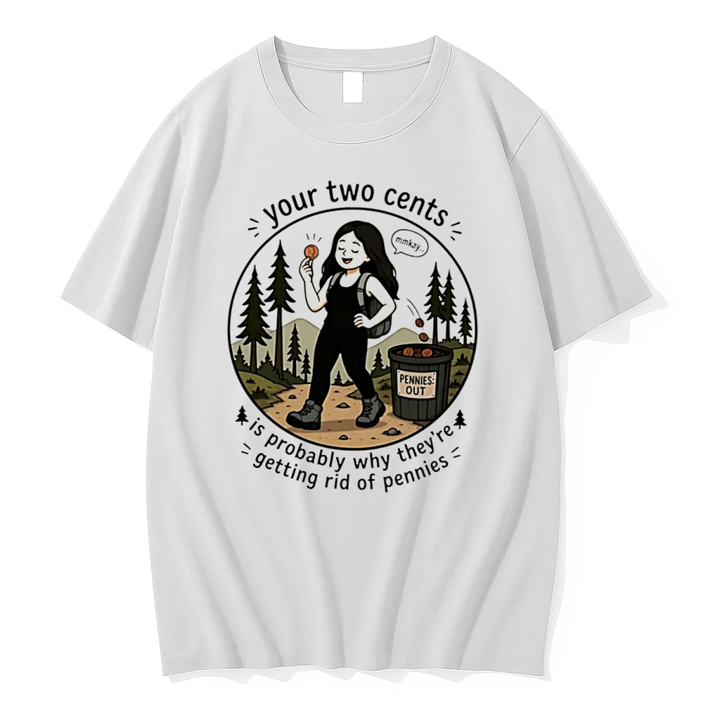 Officials Your Two Cents Is Probably Why They Are Getting Rid Of Pennies Tee Premium T Shirt Sweatshirt Hoodie