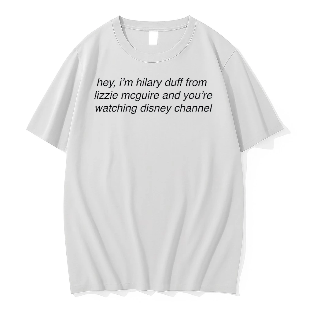 Officials Hey Im Hilary Duff From Lizzie Mcguire And Youre Watching Disney Channel Premium T Shirt Sweatshirt Hoodie