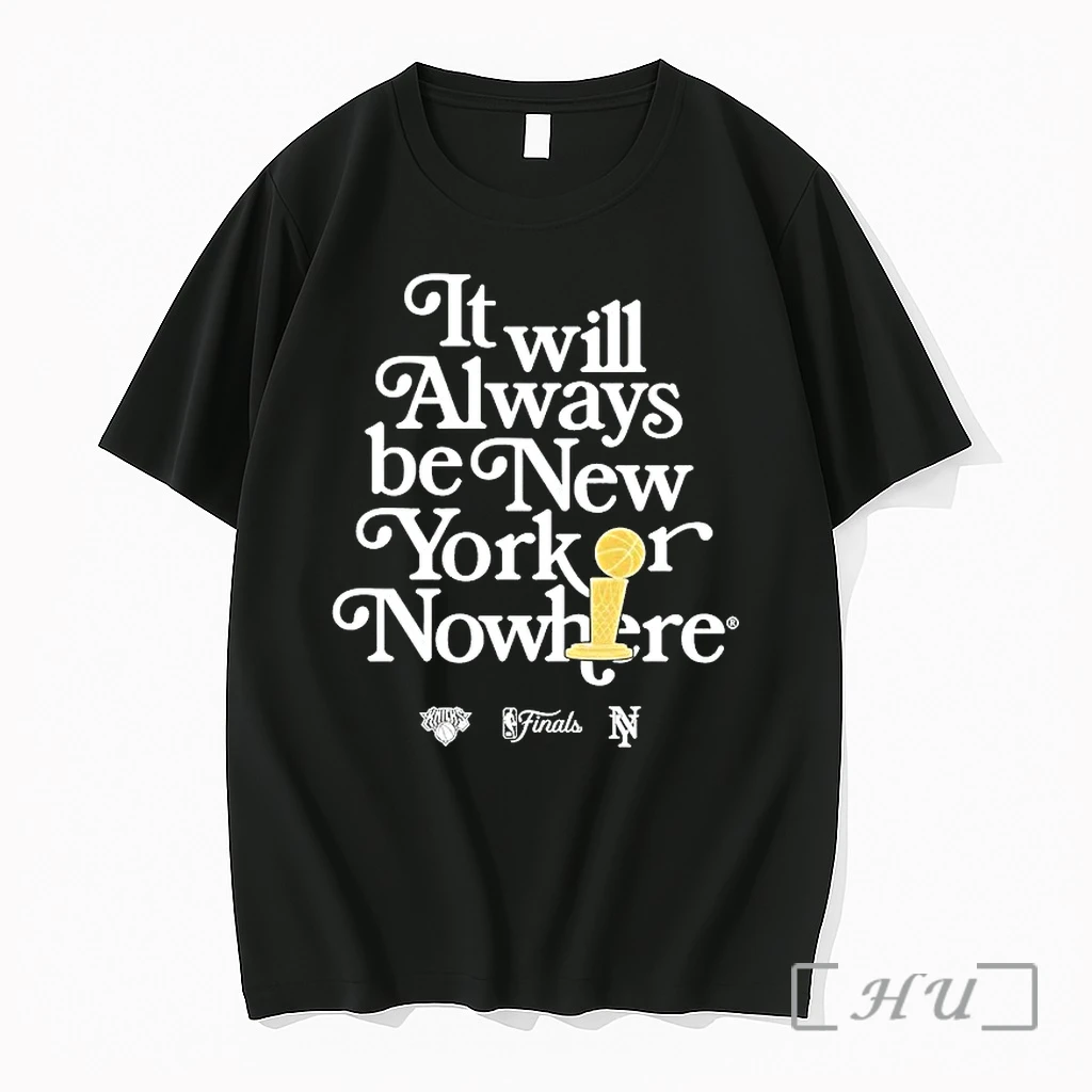 Officials New York It Will Always Be New York Knicks Or Nowhere Nba Finals 2026 Premium T Shirts Sweater Hoodie
