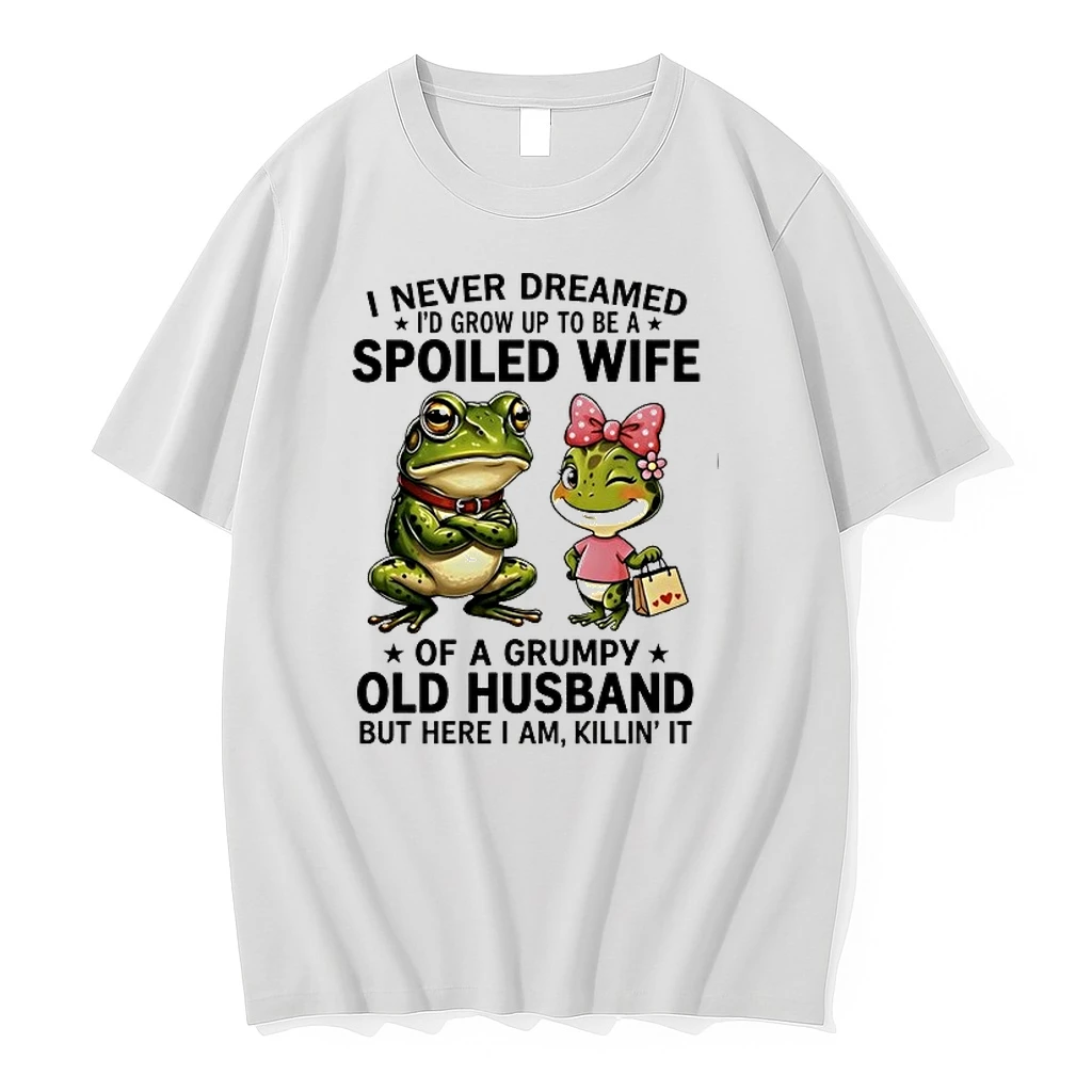 Frog I Never Dreamed I Would Be A Spoiled Wife Of A Grumpy Old Husband 0 Tshirts Sweater Hoodie