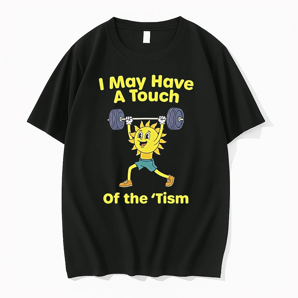 I May Have A Touch Of The Tism Neurodivergent 0 Tshirts Sweater Hoodie
