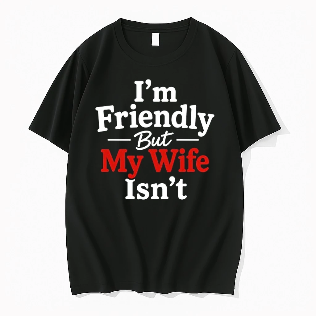 Im Friendly But My Wife Isnt Funny Husband 0 Tshirts Sweater Hoodie