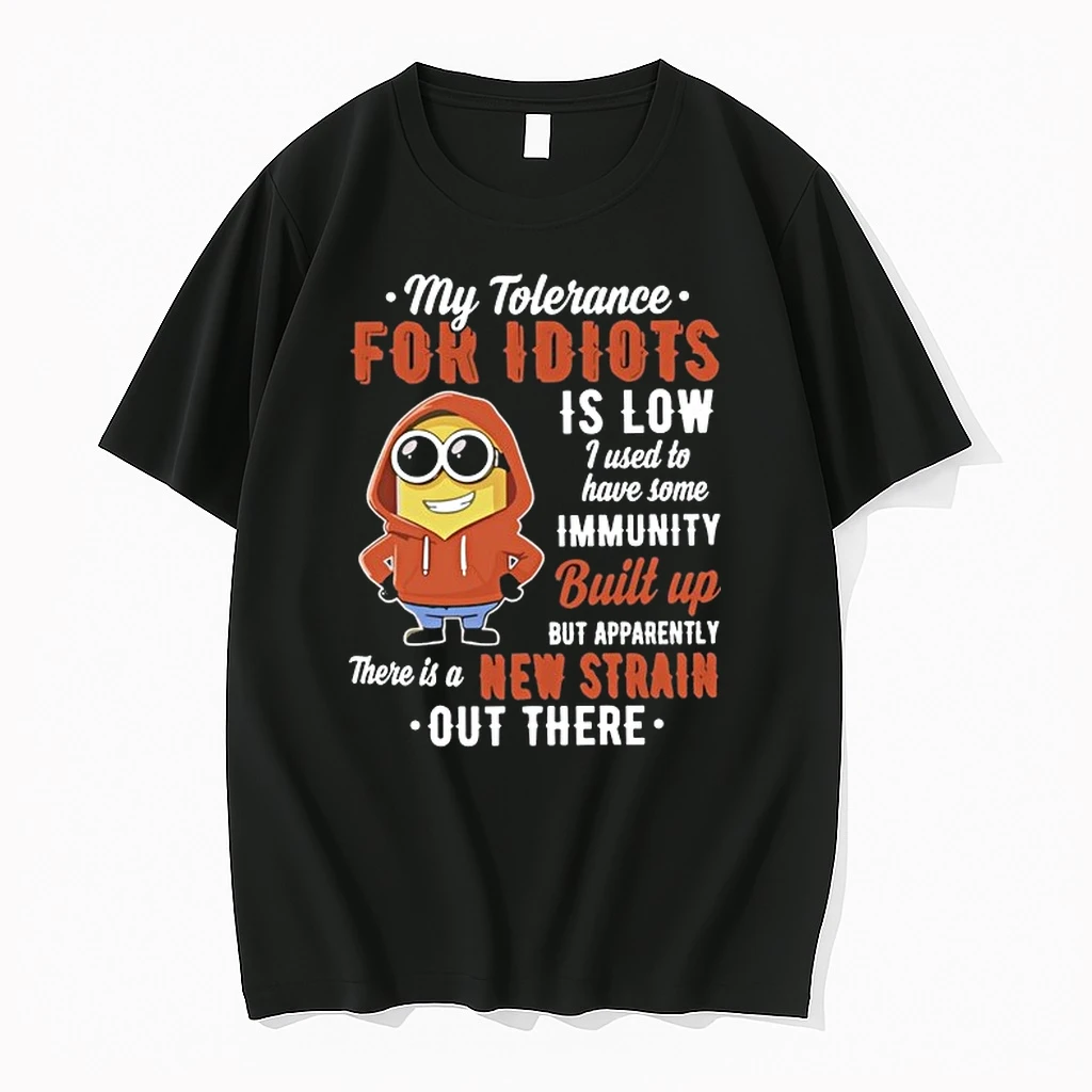 My Tolerance For Idiots Is Low New Strain Out There Minion 0 Tshirts Sweater Hoodie
