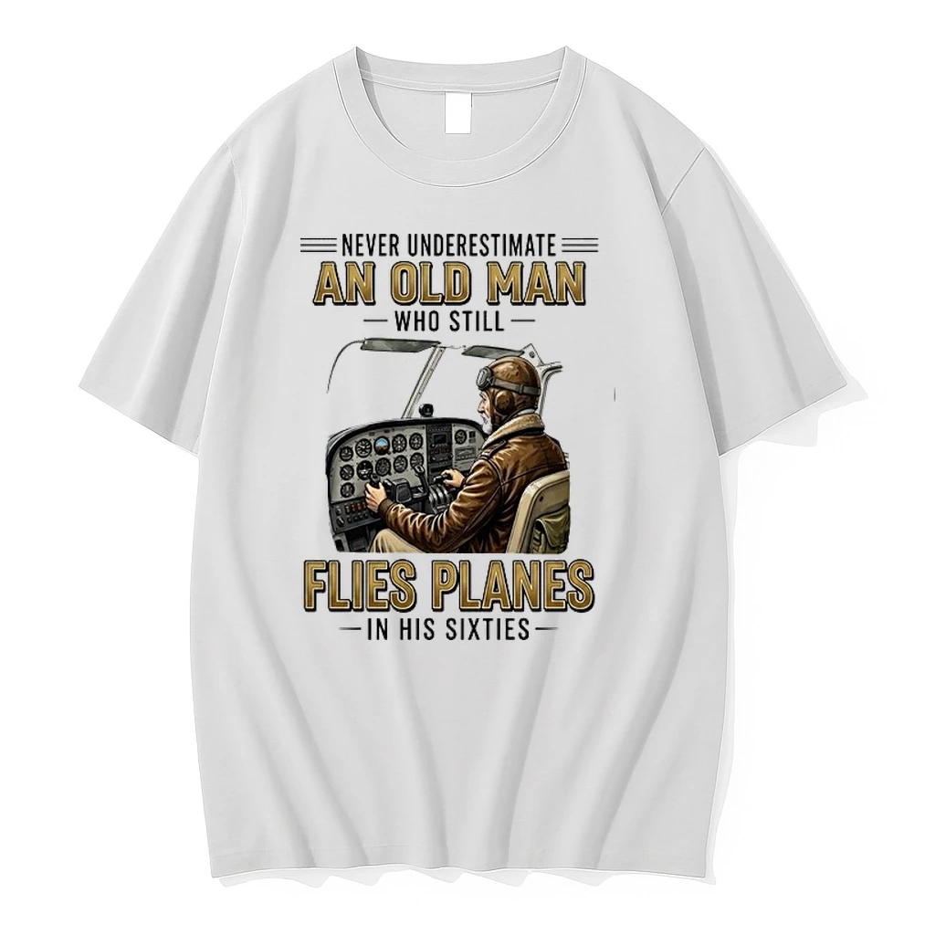 Never Underestimate An Old Man Who Still Flies Planes In His Sixties 0 Tshirts Sweater Hoodie