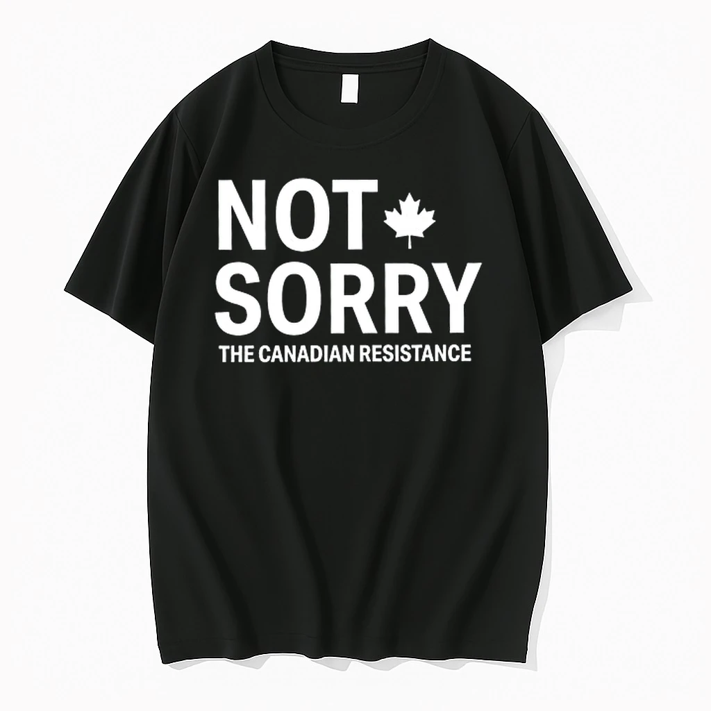 Not Sorry The Canadian Resistance Canada 0 Tshirts Sweater Hoodie