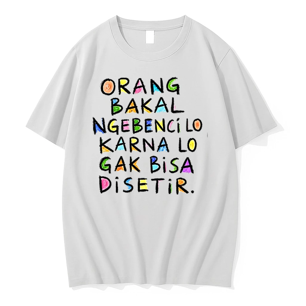 Orang Bakal Ngebenci Lo Karna Lo Gak Bisa Disetir 0 Tshirts Sweater Hoodie
