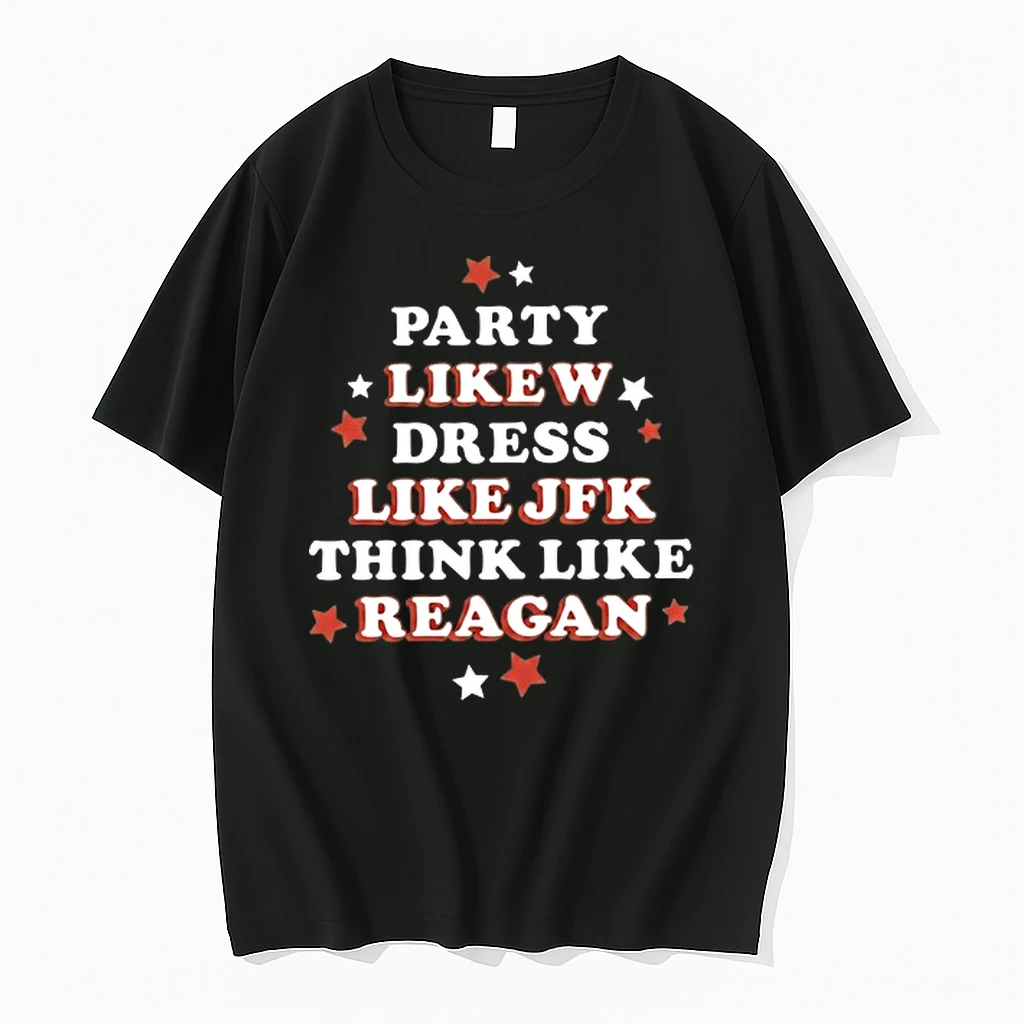 Party Like Dress Like Jfk Think Like Reagan 0 Tshirts Sweater Hoodie
