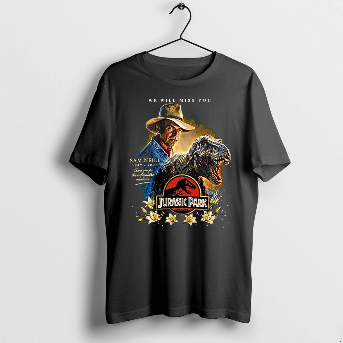 Sam Neill 1947 2026 We Will Miss You Memorial Tribute Jurassic Park 0 Tshirts Sweater Hoodie