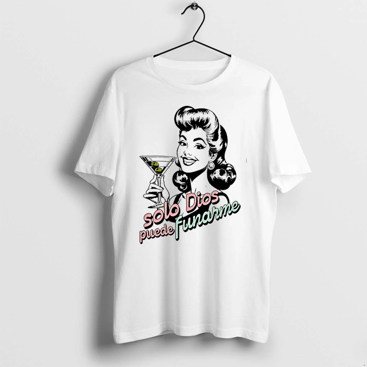 Solo Dios Puede Funarme Pin Up Girl Martini 0 Tshirts Sweater Hoodie