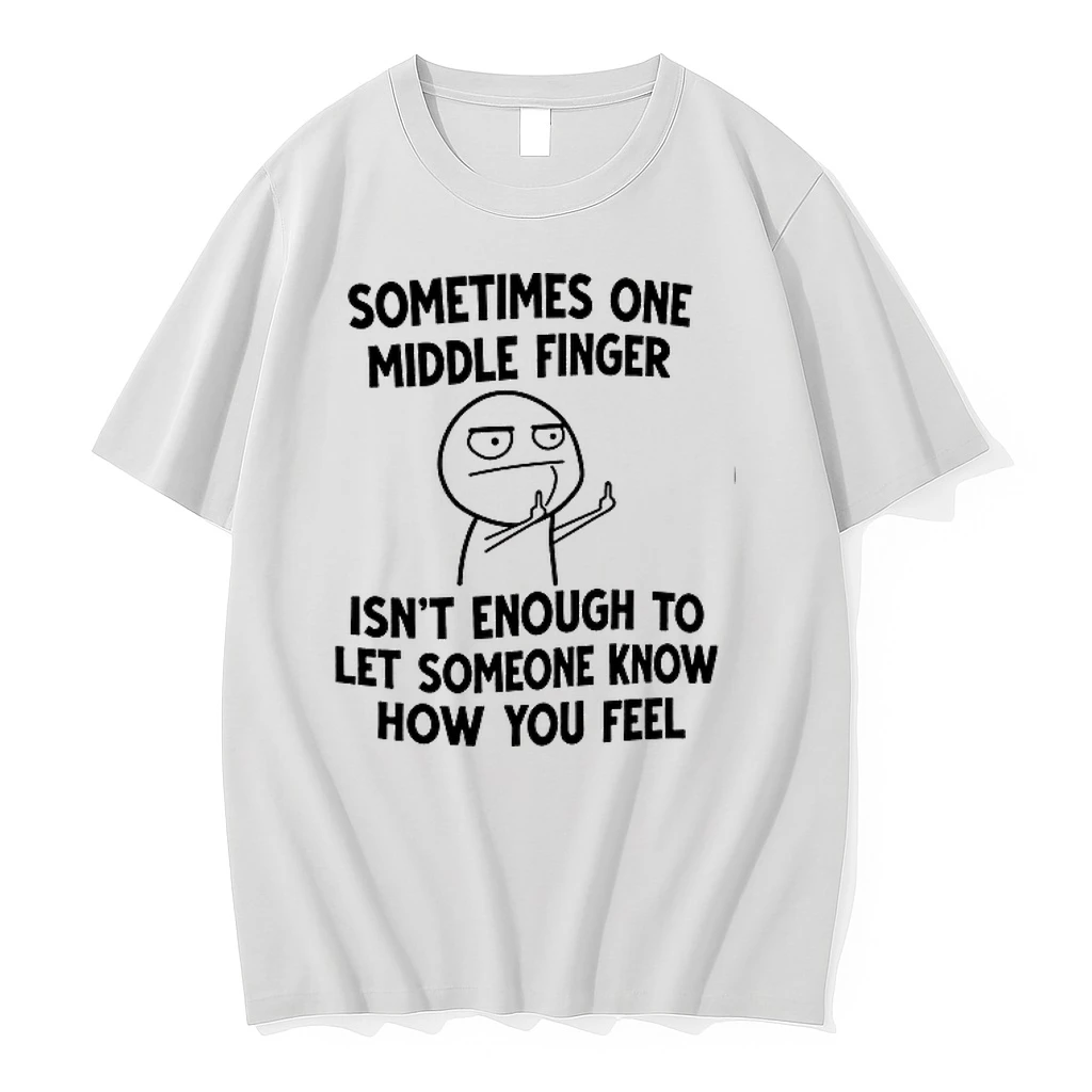 Sometimes One Middle Finger Isnt Enough To Let Someone Know How You Feel 0 Tshirts Sweater Hoodie