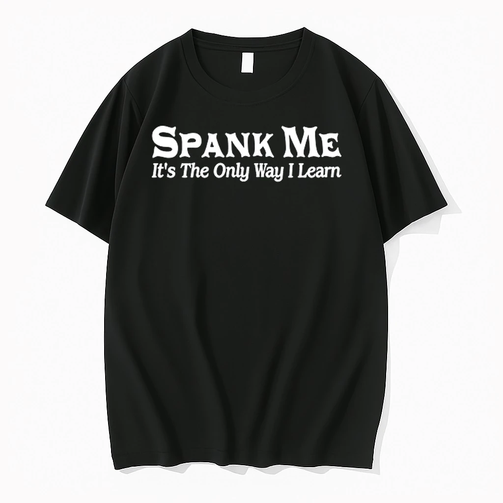 Spank Me Its The Only Way I Learn 0 Tshirts Sweater Hoodie