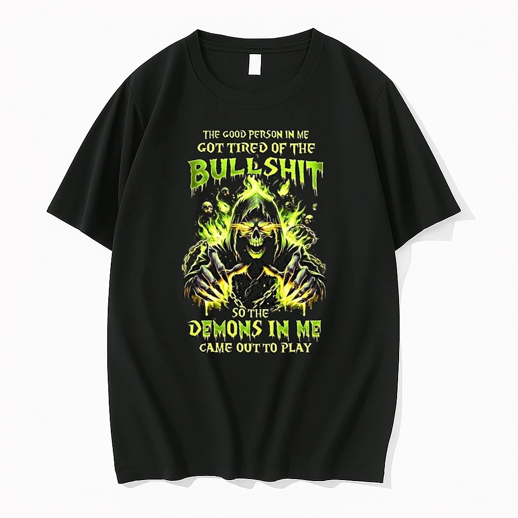 The Good Person In Me Got Tired Of The Bullshit So The Demons In Me Came Out To Play 0 Tshirts Sweater Hoodie