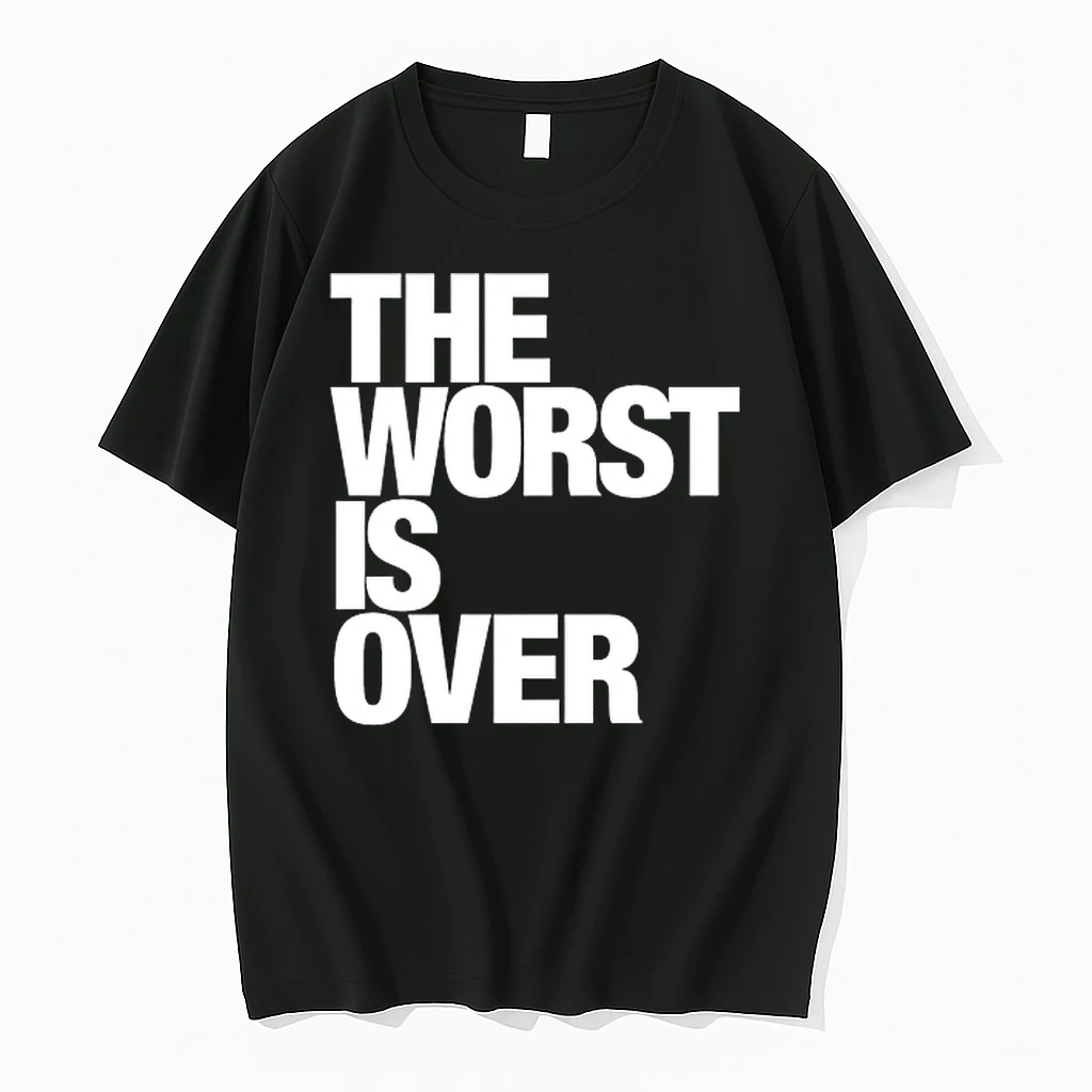 The Worst Is Over 0 Tshirts Sweater Hoodie
