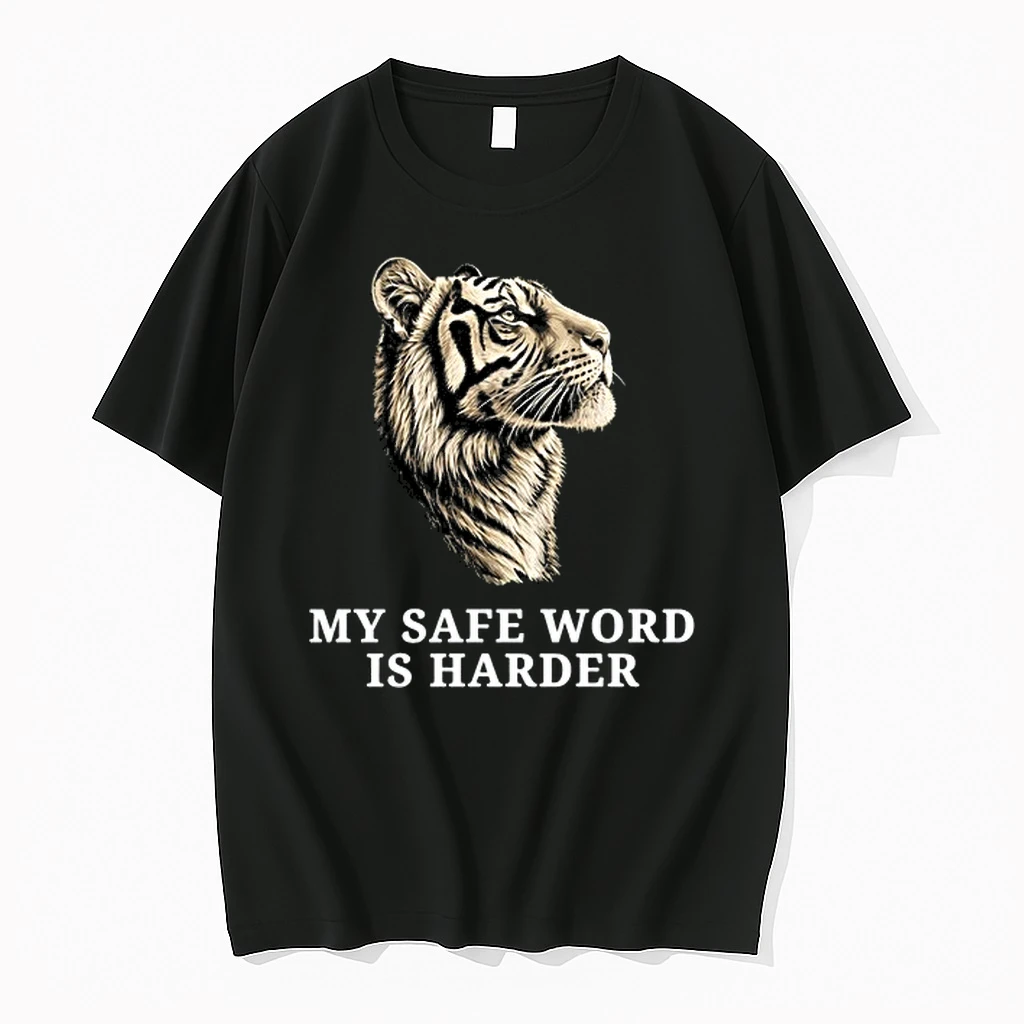 Tiger My Safe Word Is Harder 0 Tshirts Sweater Hoodie