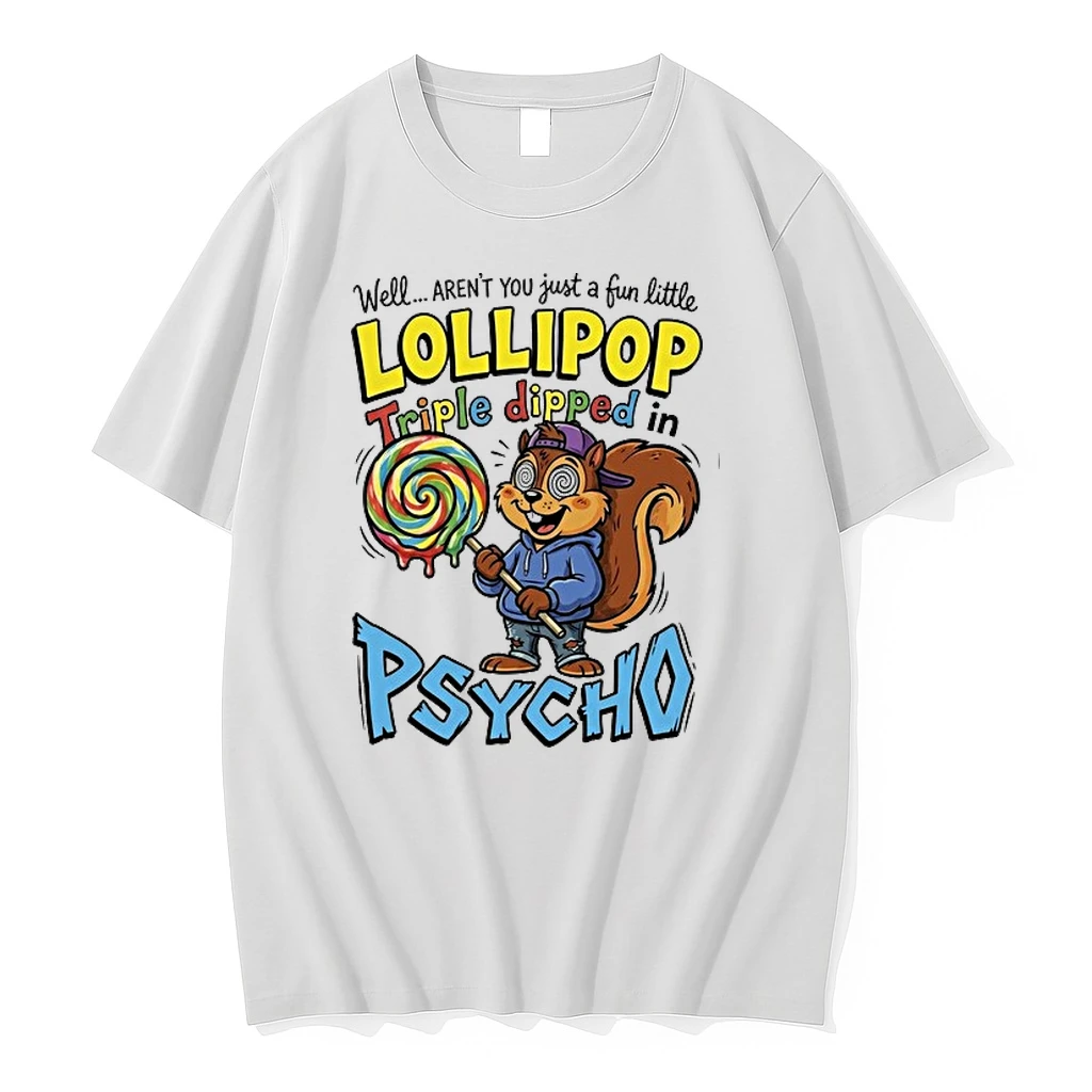 Well Arent You Just A Fun Little Lollipop Triple Dipped In Psycho 0 Tshirts Sweater Hoodie