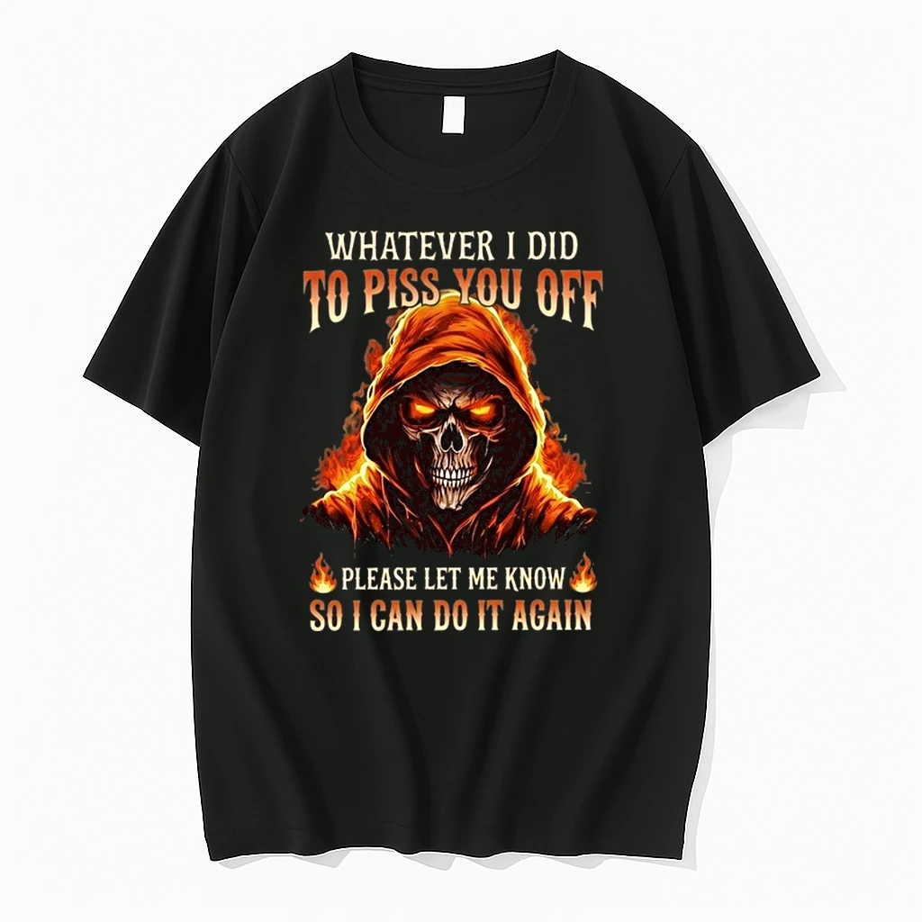 Whatever I Did To Piss You Off Please Let Me Know So I Can Do It Again Zz8wxy4daa80 0 Tshirts Sweater Hoodie