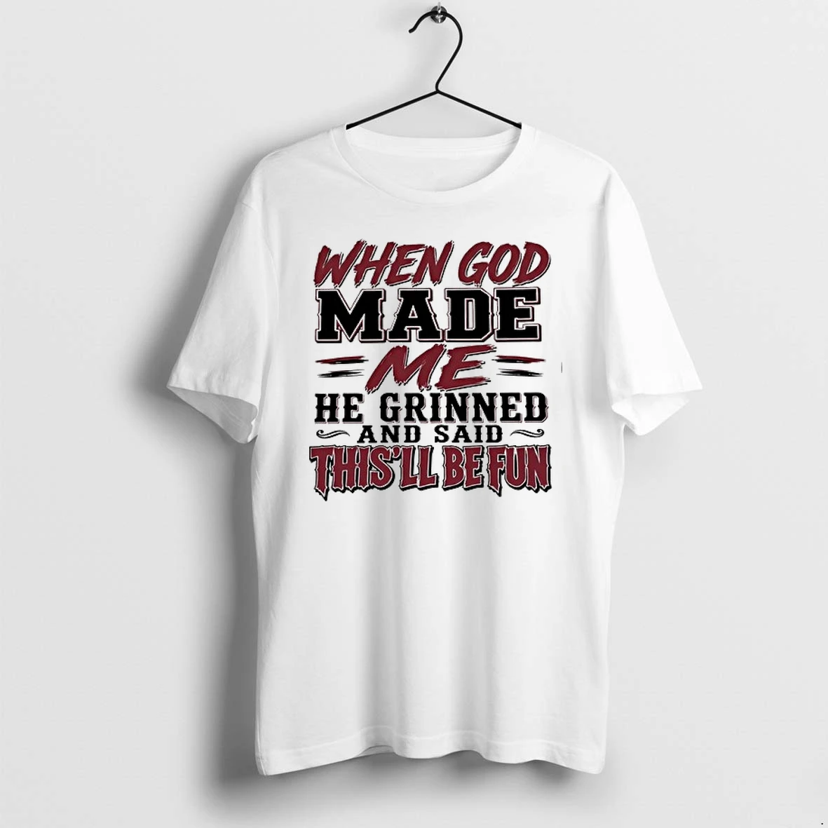 When God Made Me He Grinned And Said This Will Be Fun 0 Tshirts Sweater Hoodie