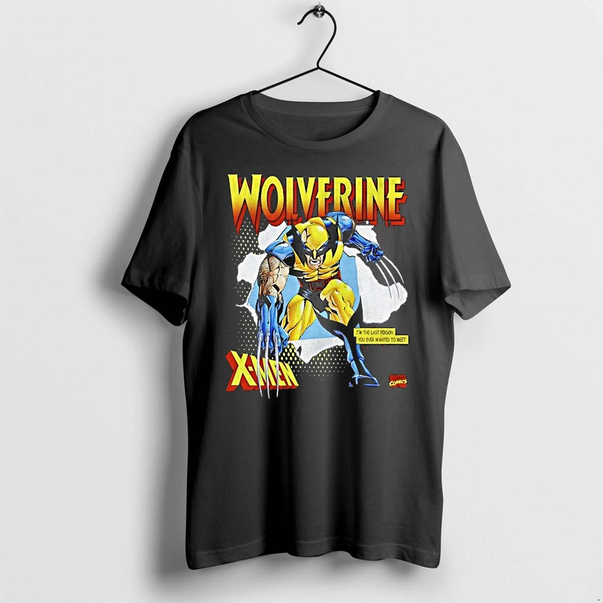 Wolverine X Men I Am The Last Person You Ever Wanted To Meet 0 Tshirts Sweater Hoodie