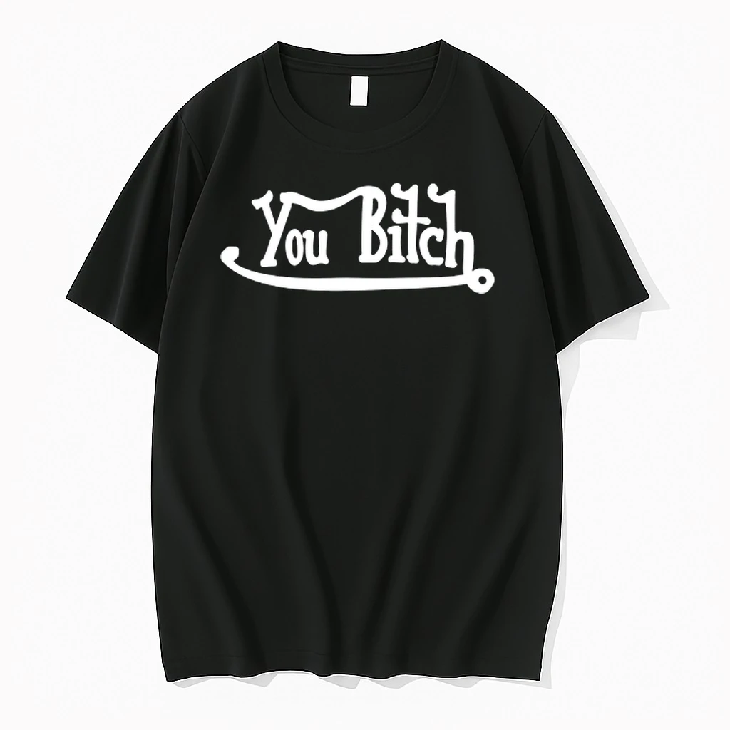 You Bitch Slogan Typography Funny Insult 0 Tshirts Sweater Hoodie