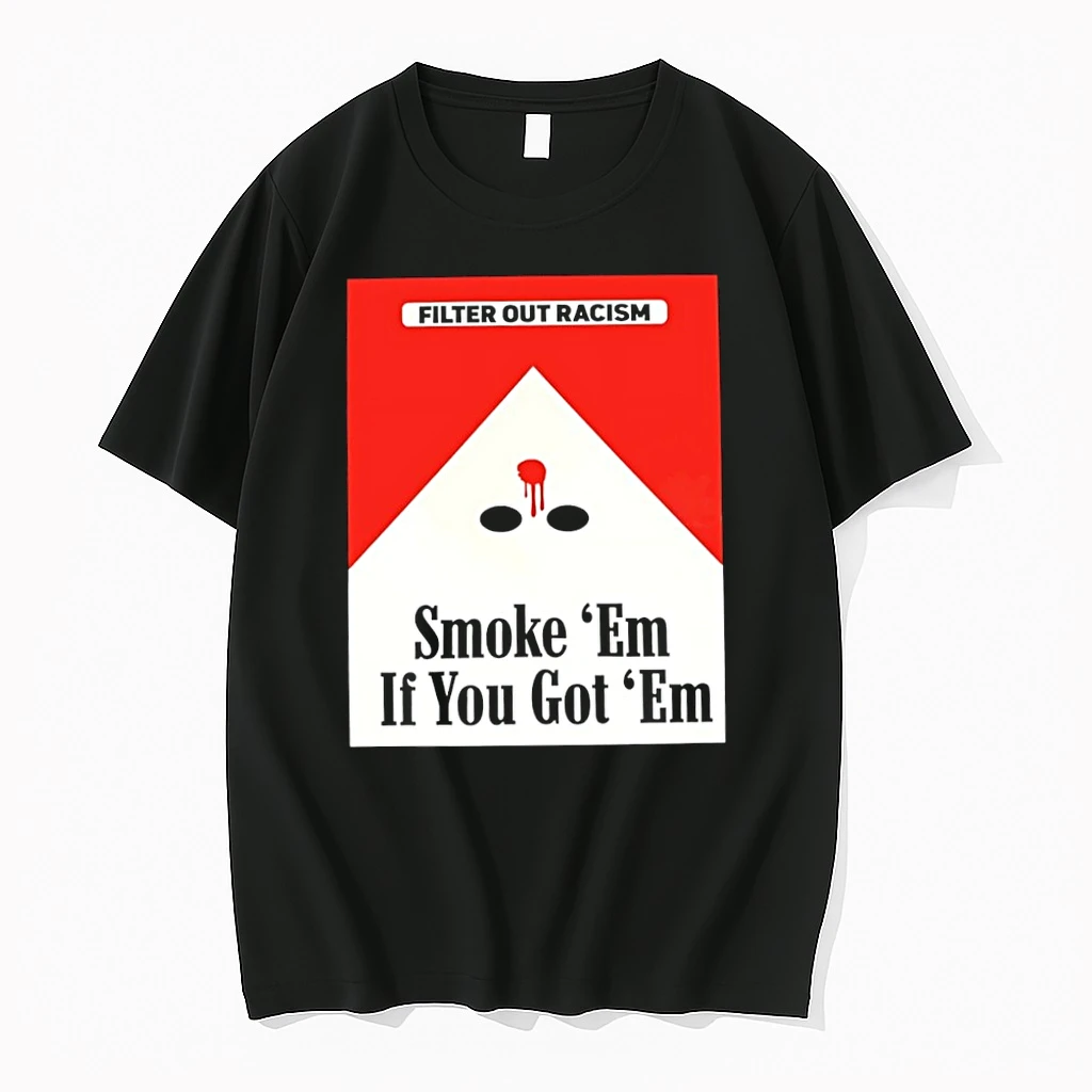 Filter Out Racism Smoke Em If You Got Em Marlboro Parody Tshirts Sweater Hoodie