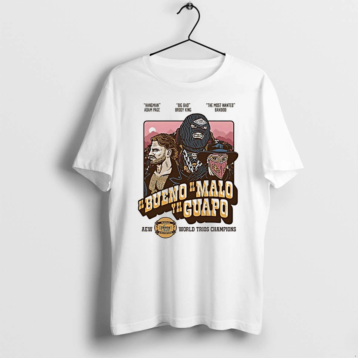 Hangman Adam Page Big Bad Brody King The Most Wanted Bandido El Bueno El Malo Y El Guapo Tshirts Sweater Hoodie