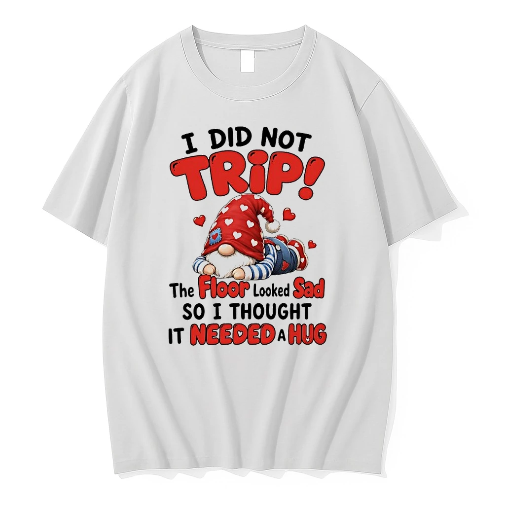 I Did Not Trip The Floor Looked Sad So I Thought It Needed A Hug Gnome Tshirts Sweater Hoodie