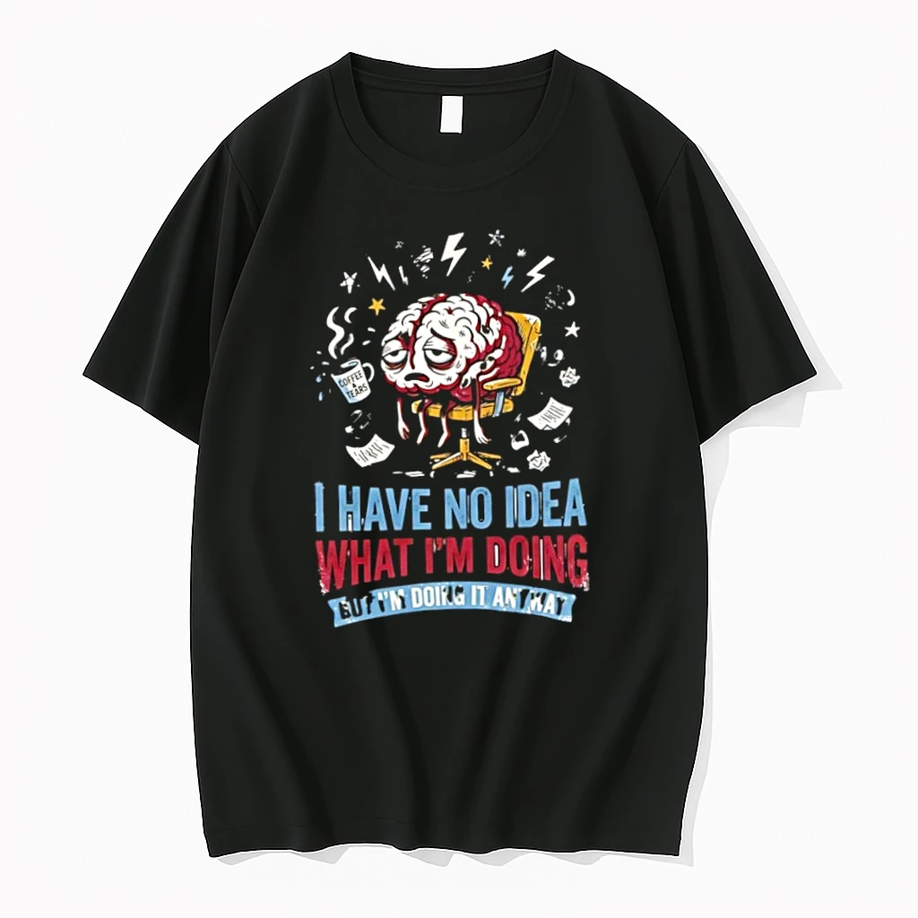 I Have No Idea What I Am Doing But I Am Doing It Anyway Tshirts Sweater Hoodie