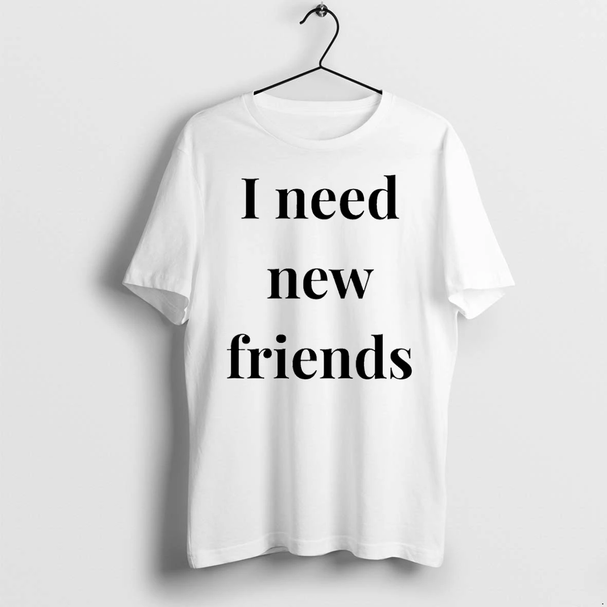 I Need New Friends Sarcastic Introvert Tshirts Sweater Hoodie