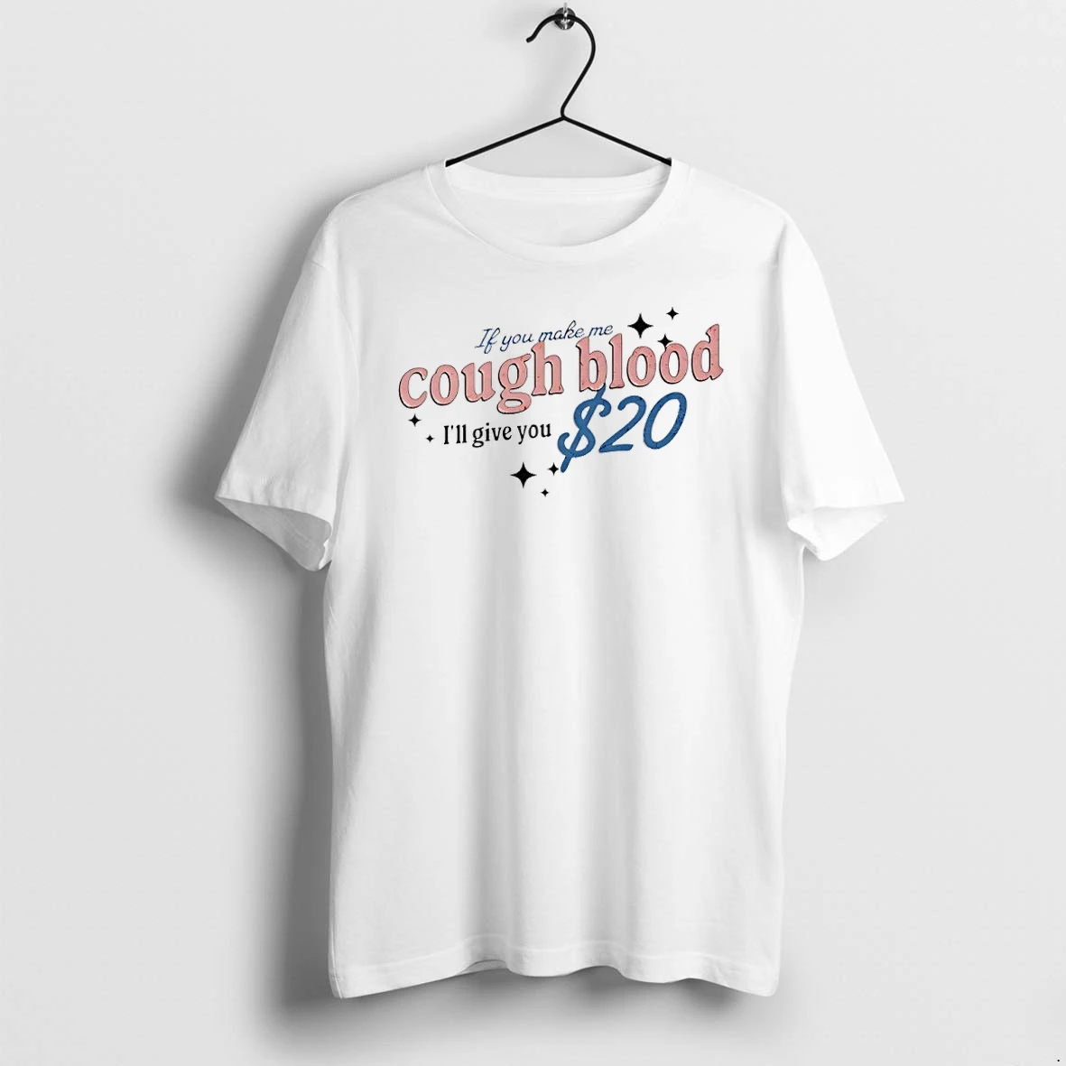 If You Make Me Cough Blood Ill Give You 20 Tshirts Sweater Hoodie