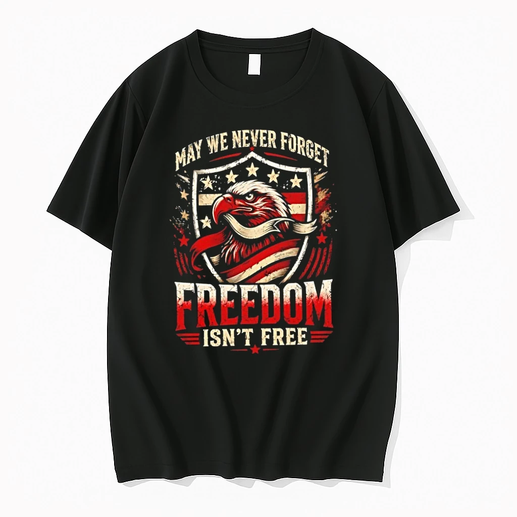 May We Never Forget Freedom Isnt Free American Eagle Tshirts Sweater Hoodie