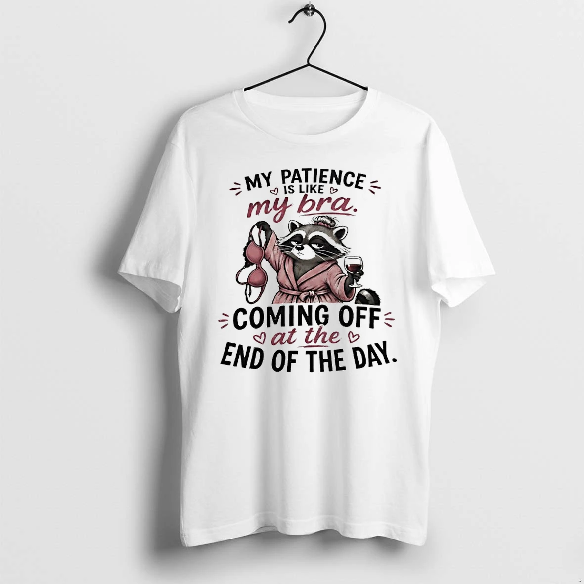 My Patience Is Like My Bra Coming Off At The End Of The Day Tshirts Sweater Hoodie