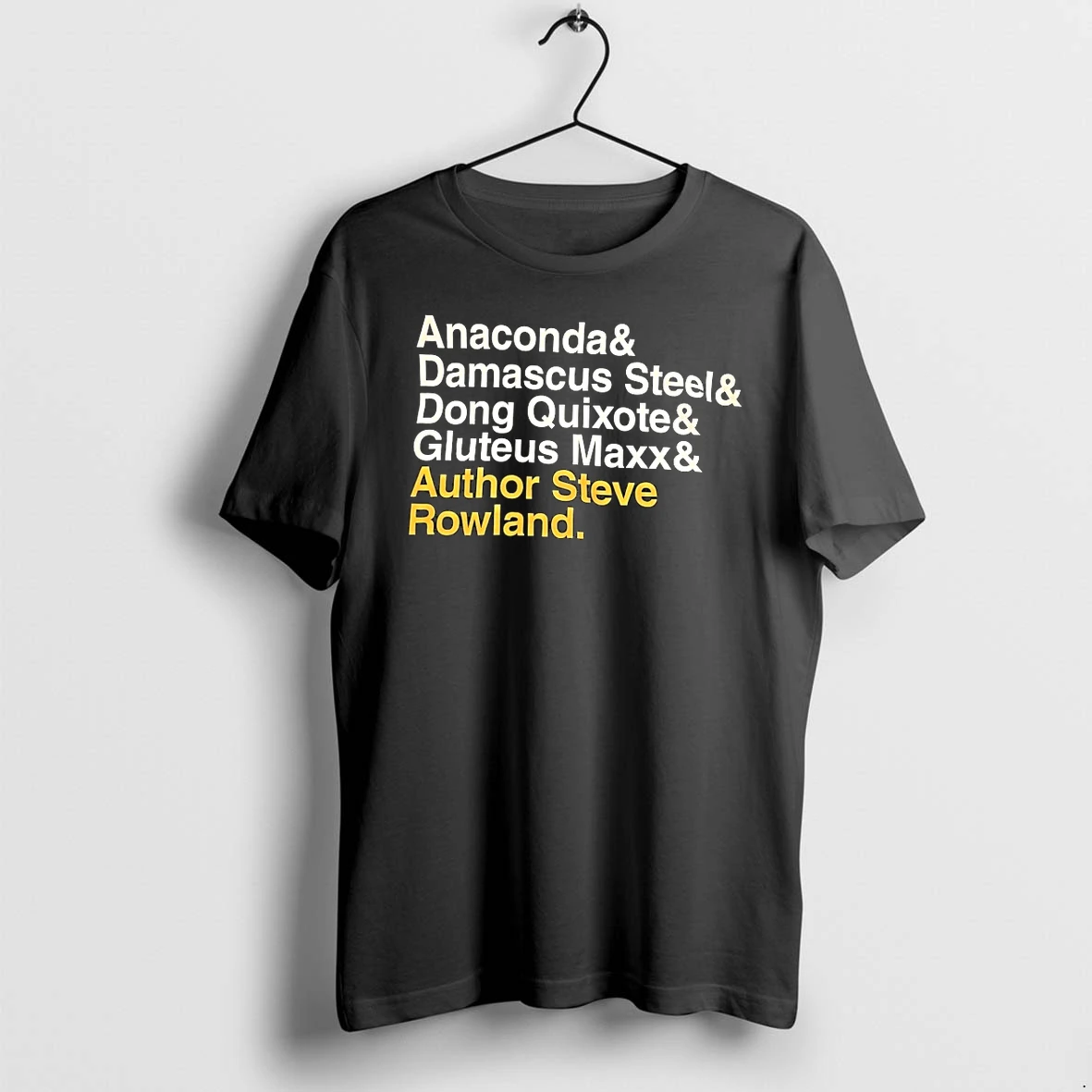 Officials Anaconda And Damascus Steel And Dong Quixote And Gluteus Maxx And Author Steve Rowland T Shirt Sweater Hoodie