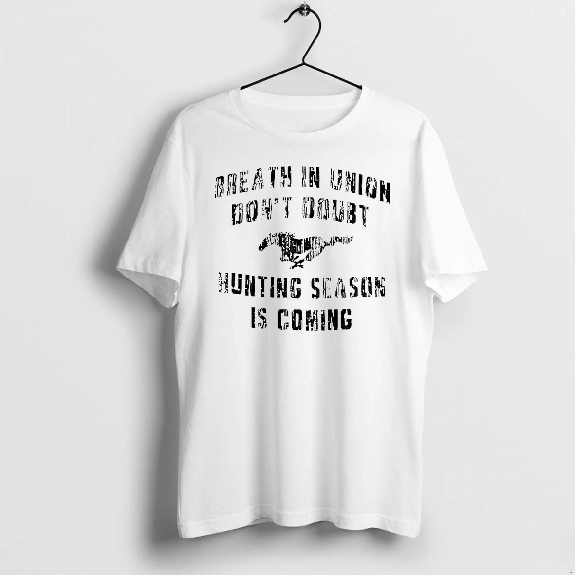 Officials Breath In Union Dont Doubt Hunting Season Is Coming T Shirt Sweater Hoodie