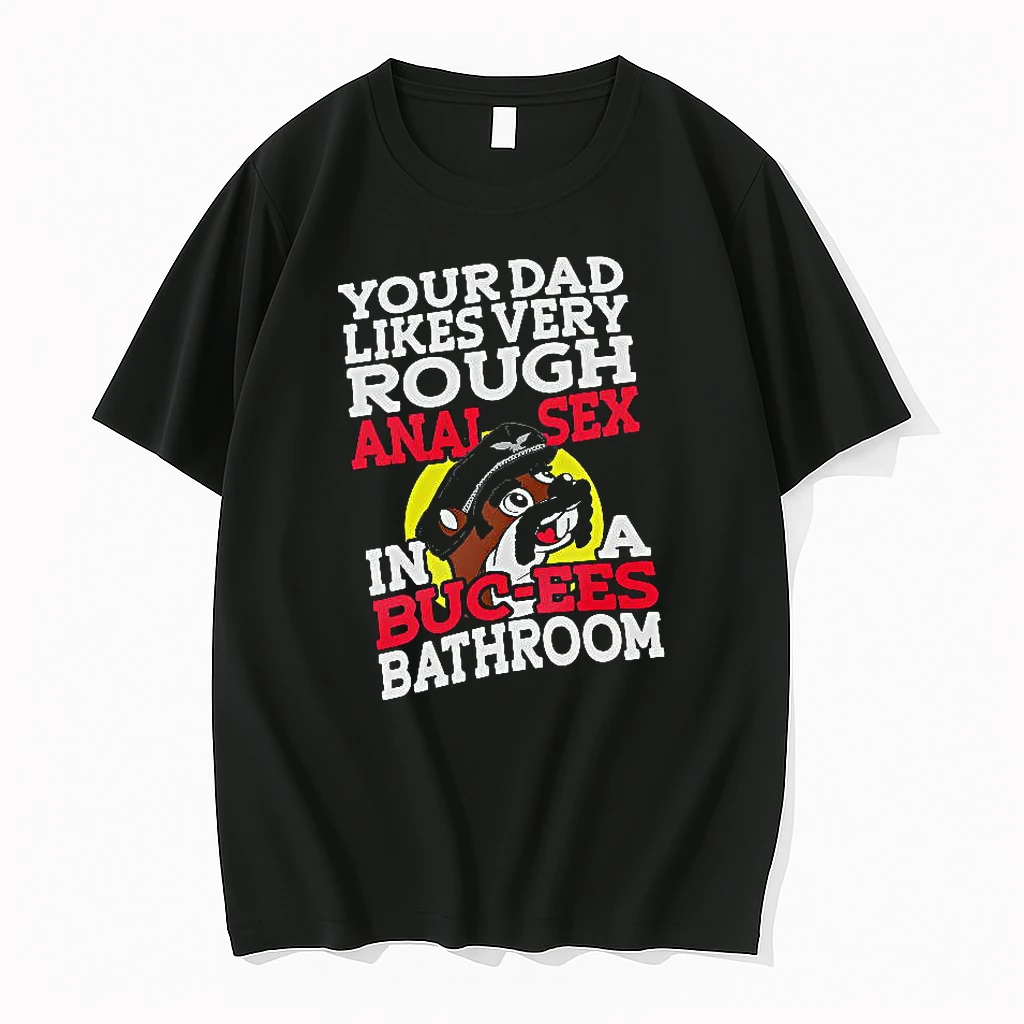 Officials Buc Ees Beaver Your Dad Likes Very Rough Anal Sex In A Buc Ees Bathroom Premium T Shirt Sweatshirt Hoodie