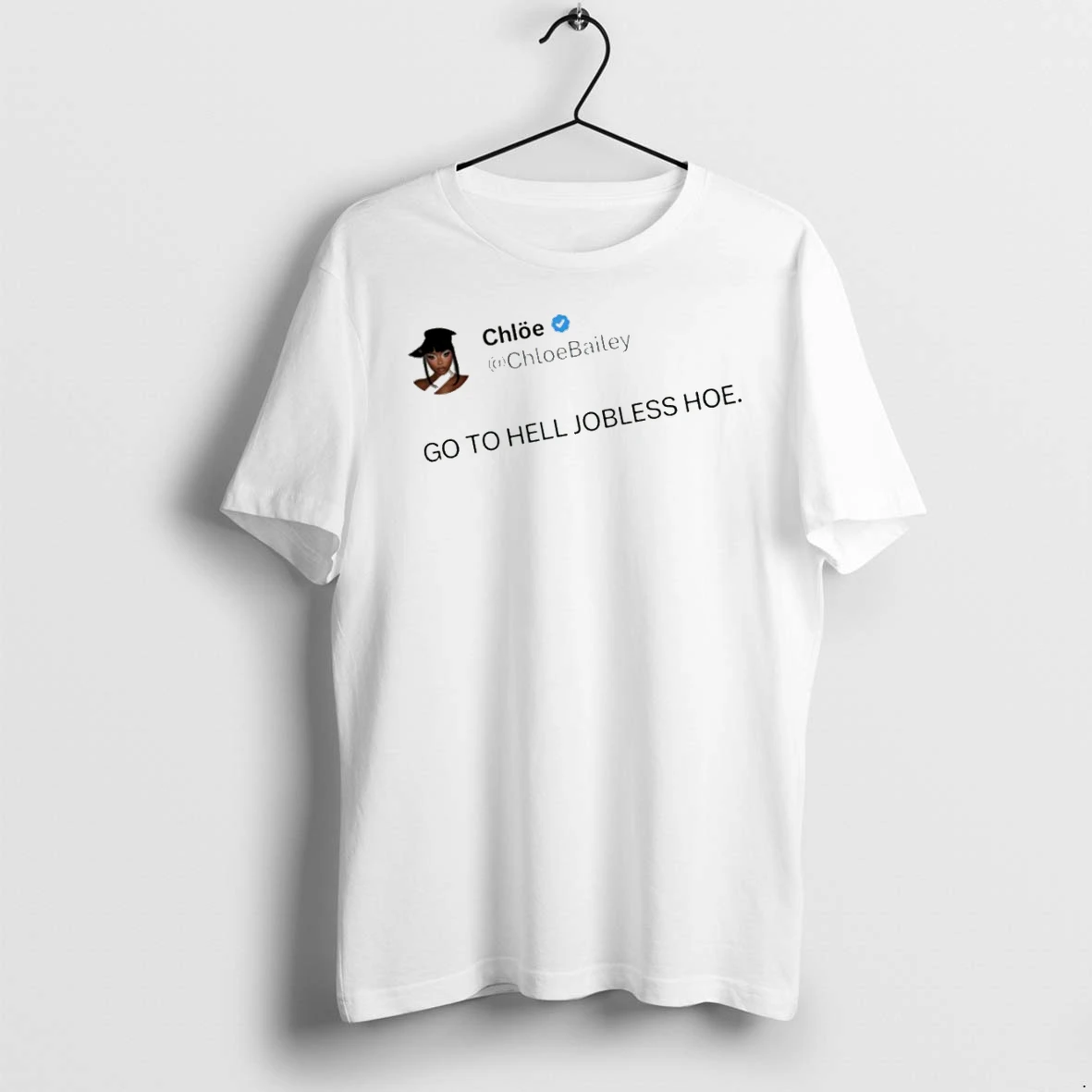 Officials Chloe Bailey Go To Hell Jobless Hoe Premium T Shirt Sweatshirt Hoodie