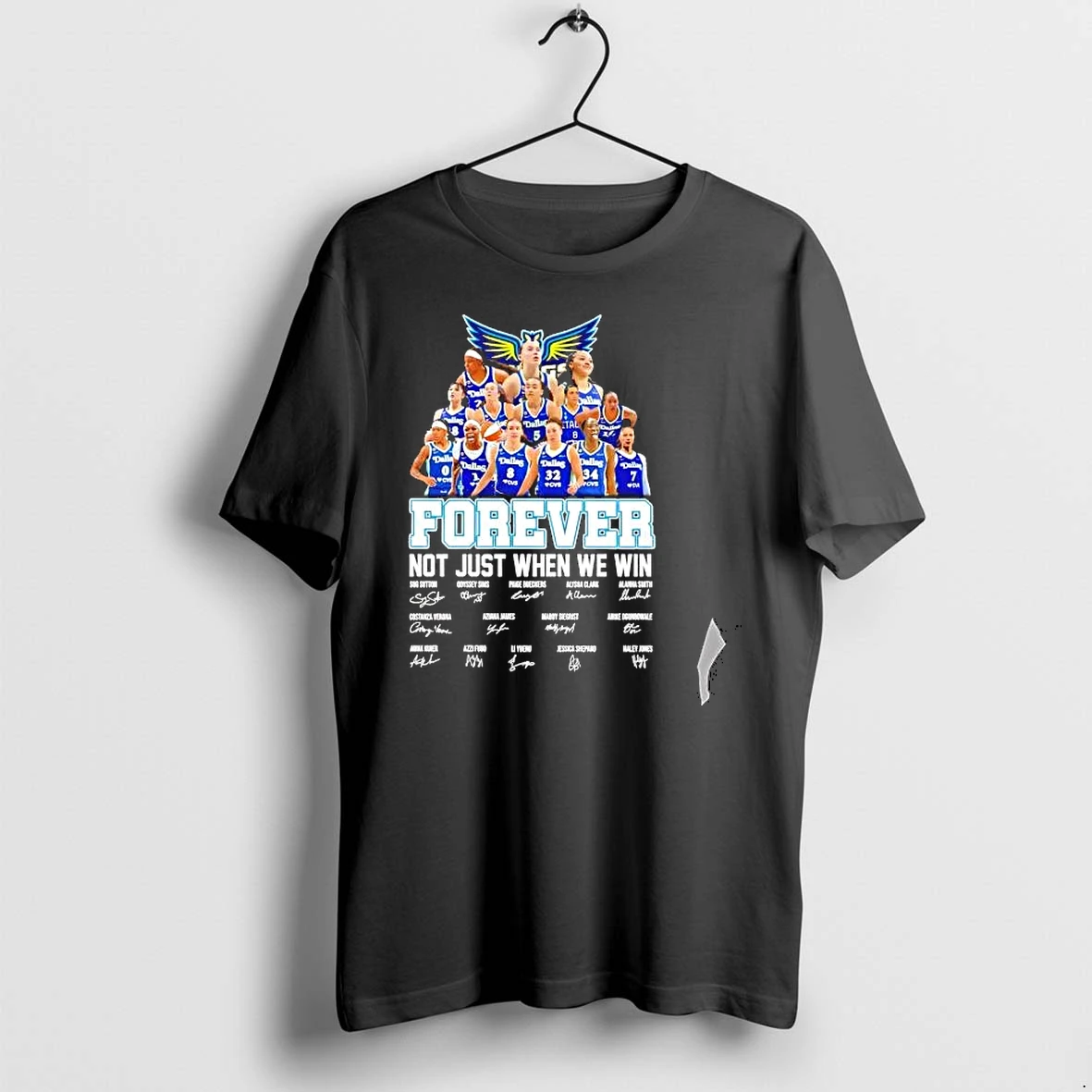 Officials Dallas Wings Team Forever Not Just When We Win Players Signature Premium T Shirt Sweatshirt Hoodie