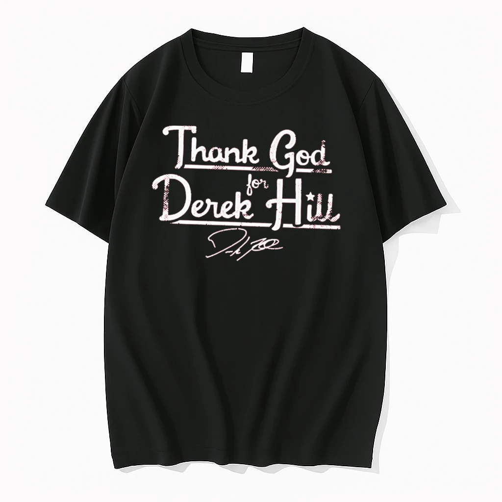 Officials Derek Hill Philadelphia Phillies Thank God For Derek Hill Signature Tee Premium T Shirt Sweatshirt Hoodie