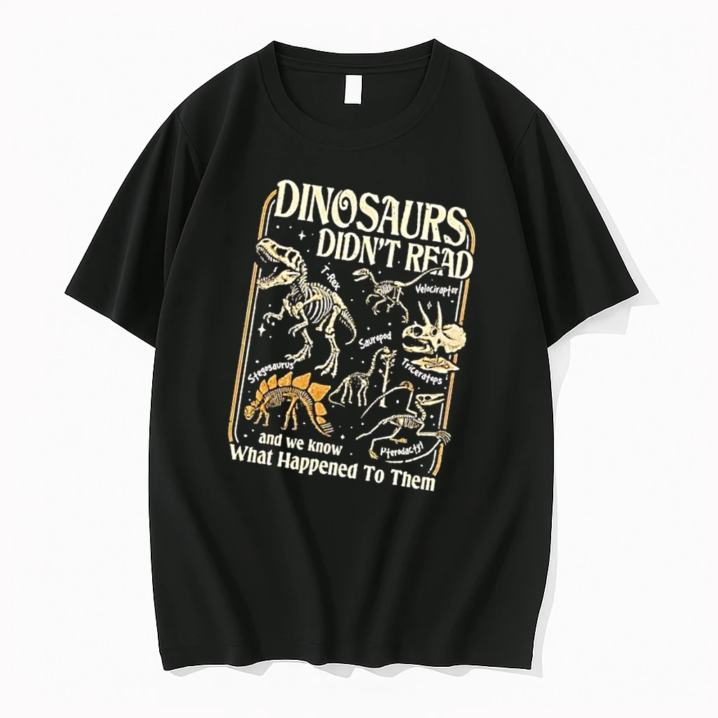Officials Dinosaurs Didnt Read And We Know What Happened To Them Dinosaur Skeletons Line Art Mens T Shirt Sweater Hoodie