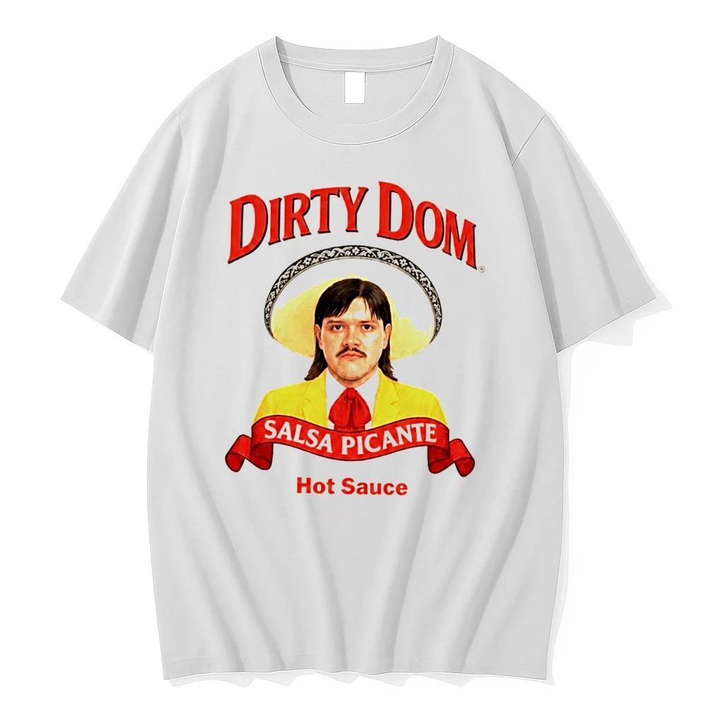 Officials Dirty Dom Tapatio Tee Premium T Shirt Sweatshirt Hoodie