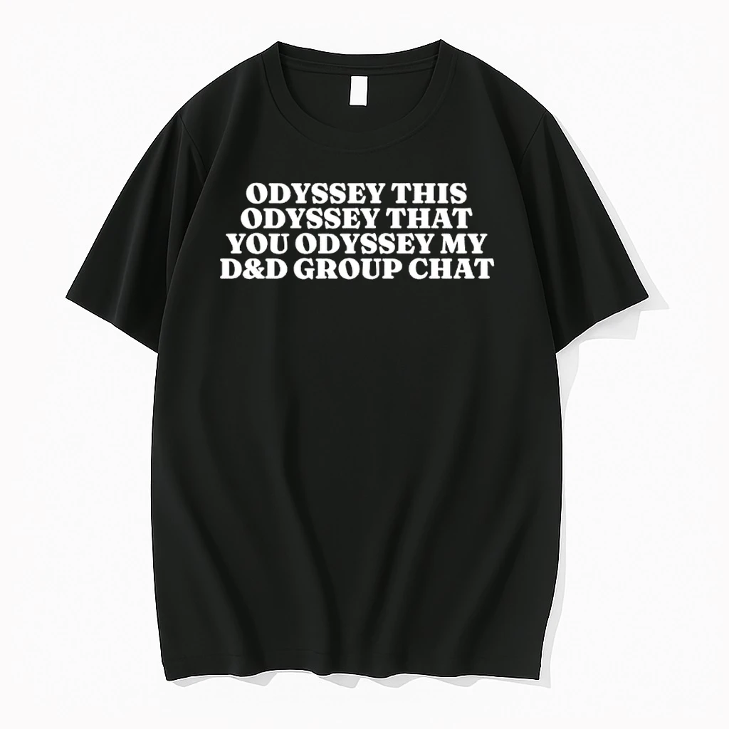 Officials Dungeons And Dragons Odyssey This Odyssey That You Odyssey My Dand D Group Chat Text Premium T Shirt Sweatshirt Hoodie