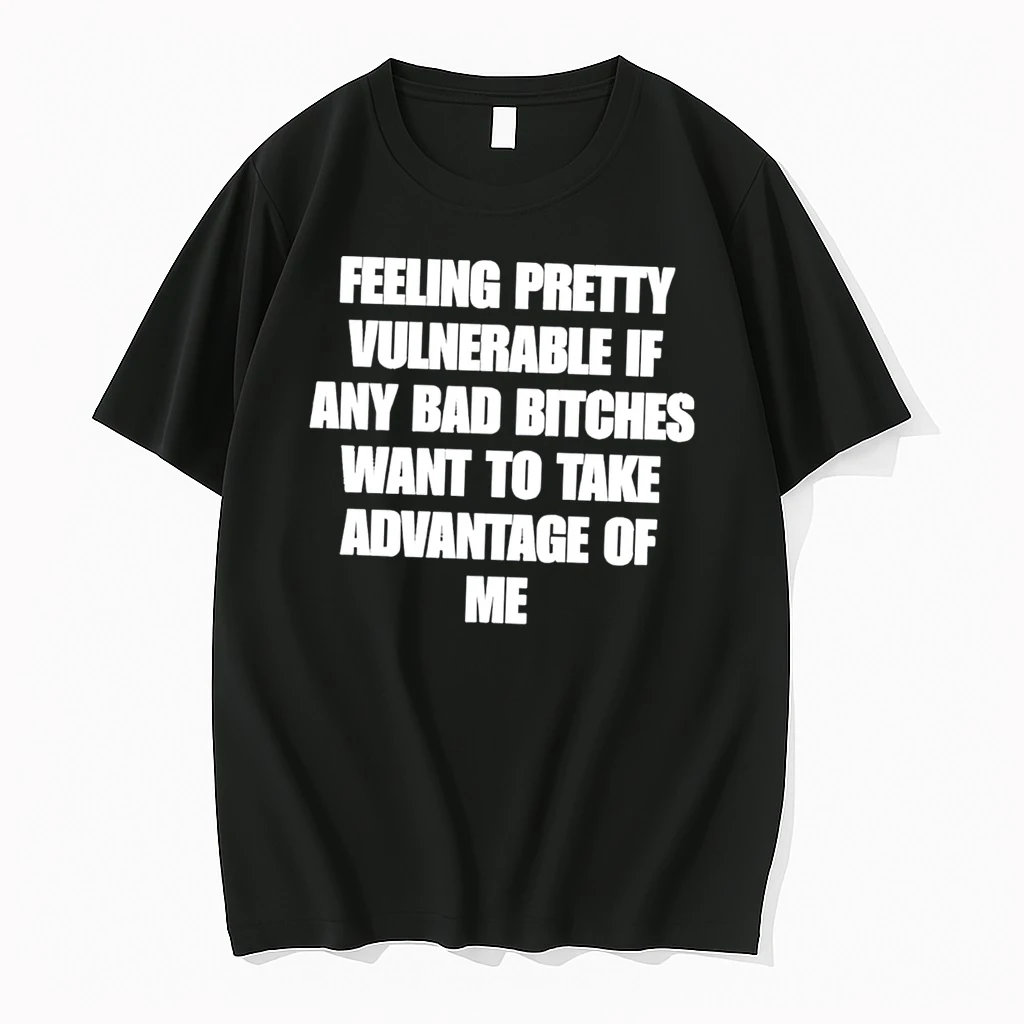 Officials Feeling Pretty Vulnerable If Any Bad Bitches Want To Take Advantage Of Me Tee T Shirt Sweater Hoodie