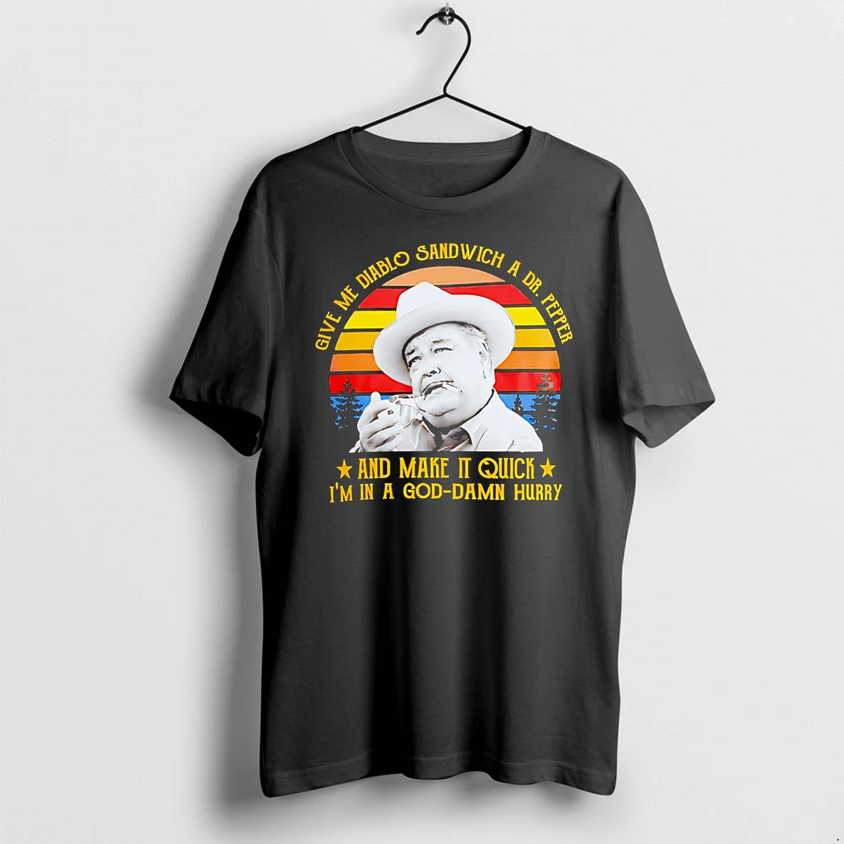 Officials Give Me Diablo Sandwich A Dr Pepper And Make It Quick Im In A Goddamn Hurry Jackie Gleason Smokey And The Bandit Premium T Shirt Sweatshirt Hoodie