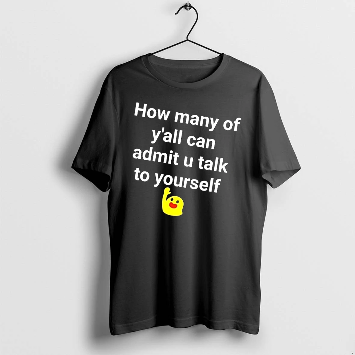 Officials How Many Of Yall Can Admit You Talk To Yourself Yellow Emoji Raising Hand Mens T Shirt Sweater Hoodie
